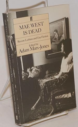 Imagen del vendedor de Mae West is Dead; recent lesbian and gay fiction a la venta por Bolerium Books Inc.