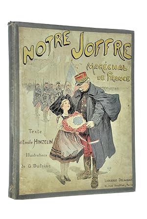 Notre Joffre, Maréchal de France. Illustrations de G. Dutriac.