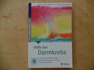 Hilfe bei Darmkrebs : Vorsorge für die ganze Familie, alles über Diagnose und Therapie, mit Darmk...