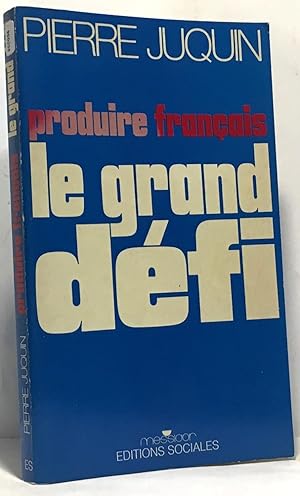Bild des Verkufers fr Produire franais: Le grand dfi zum Verkauf von crealivres