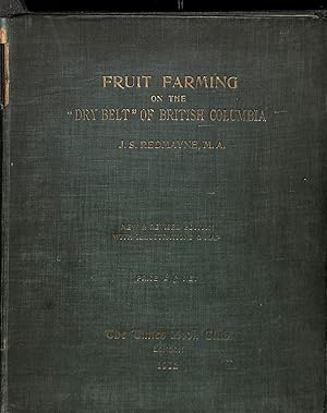 Image du vendeur pour Fruit Farming in the "Dry Belt" of British Columbia The Why and Wherefore mis en vente par WeBuyBooks