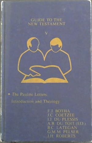 Seller image for GUIDE TO THE NEW TESTAMENT: Volume 5 - The Pauline Letters Introduction and Theology for sale by Chapter 1