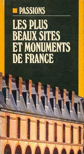 Les plus beaux sites et monuments de France - Jacques Bastian
