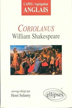 Image du vendeur pour Coriolanus de William Shakespeare - Henri Suhamy mis en vente par Book Hmisphres