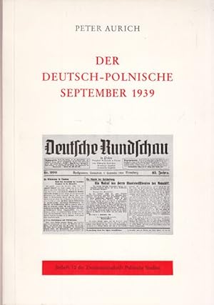 Der Deutsch-Polnische September 1939. Eine Volksgruppe zwischen den Fronten.