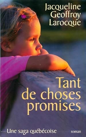 Imagen del vendedor de Tant de choses promises - Jacqueline Geoffroy-Larocque a la venta por Book Hmisphres