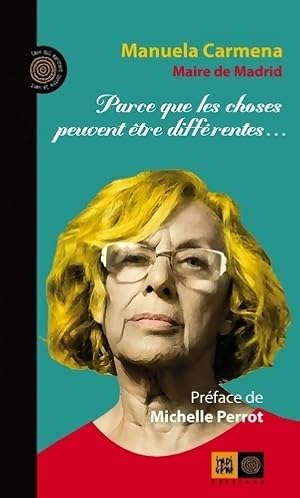 Parce que les choses peuvent  tre diff rentes. - Manuela Carmena