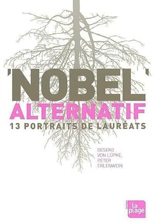 Image du vendeur pour Nobel alternatif . 13 portraits de laur?ats - Geseko Von Lupke mis en vente par Book Hmisphres