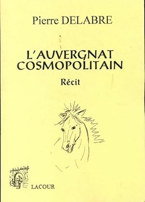 Seller image for L'auvergnat cosmopolitain - Pierre Delabre for sale by Book Hmisphres