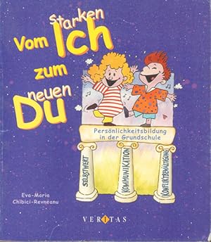 Vom starken Ich zum neuen Du - Persönlichkeitsbildung in der Grundschule