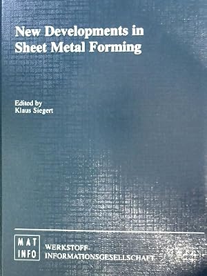 Bild des Verkufers fr New Developments in Sheet Metal Forming. IFU, Institute for Metal Forming Technology of the University of Stuttgart ; DGM, Deutsche Gesellschaft fr Materialkunde e.V. Ed. by Klaus Siegert zum Verkauf von NEPO UG