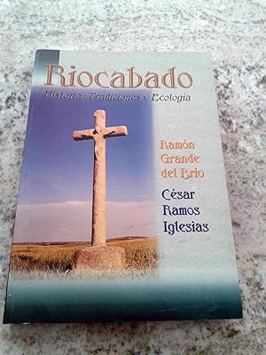 RIOCABADO, HISTORIA, TRADICIONES Y ECOLOGIA