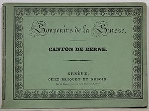 Souvenirs de la Suisse. Cantone de Berne. 24 lithographierte Tafeln mit Ansichten von und nach J....