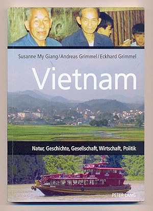 Vietnam : Natur, Geschichte, Gesellschaft, Wirtschaft, Politik