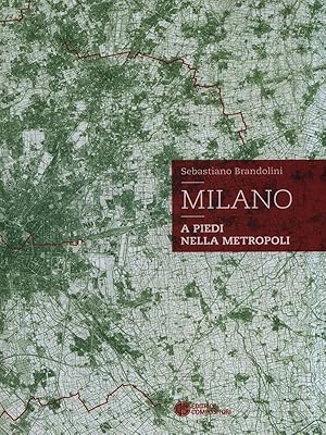 Bild des Verkufers fr Milano. A piedi nella metropoli zum Verkauf von Librodifaccia