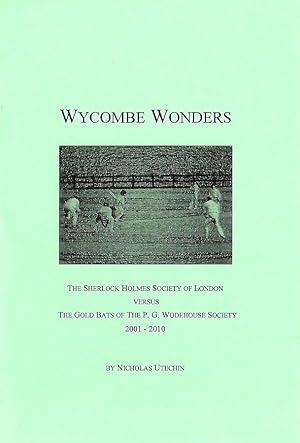 Wycombe wonders : the Sherlock Holmes Society of London versus the Gold Bats of the P.G. Wodehous...
