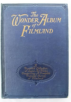 The Wonder Album Of Filmland : A Complete Pictorial Survey of Screenland