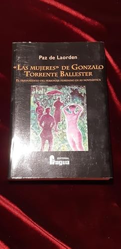 Immagine del venditore per Las mujeres de Gonzalo Torrente Ballester. El tratamiento del personaje femenino en su novelistica venduto da Llibreria F�nix