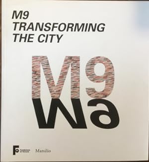 M9 Transforming the city. 14. Mostra Internazionale di Architettura. Venezia, Fondazione di Venez...