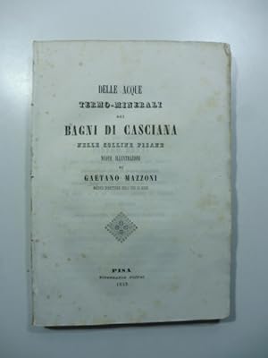 Delle acque termo-minerali del Bagni di Casciana nelle colline pisane. Nuove illustrazioni