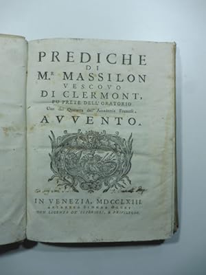 Bild des Verkufers fr Prediche di Mr. Massilon vescovo di Clermont fu prete dell'oratorio zum Verkauf von Coenobium Libreria antiquaria
