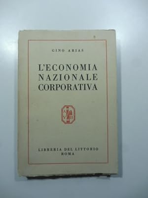 Seller image for L'Economia Nazionale Corporativa. Commento alla Carta del Lavoro for sale by Coenobium Libreria antiquaria