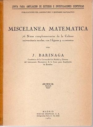 MISCELANEA MATEMATICA. 76 NOTAS COMPLEMENTARIAS DE LA CULTURA UNIVERSITARIA ESCOLAR, CON 3 FIGURA...
