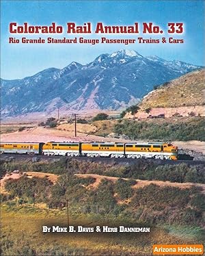 Rio Grande Standard Gauge Passenger Trains and Cars: Colorado Rail Annual No. 33