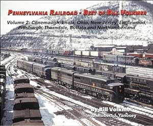Pennsylvania Railroad-Best of Bill Volkmer Volume 2: Conemaugh, Enola, Ohio, New Jersey, Englewoo...