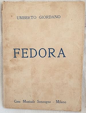 FEDORA DRAMMA DI V. SARDOU RIDOTTO IN TRE ATTI PER LA SCENA LIRICA DA ARTURO COLAUTTI,