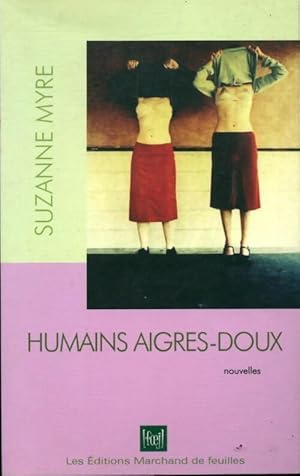 Bild des Verkufers fr Humains aigres-doux - Suzanne Myre zum Verkauf von Book Hmisphres