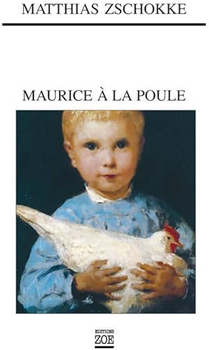 Image du vendeur pour Maurice ? la poule - Matthias Zschokke mis en vente par Book Hmisphres