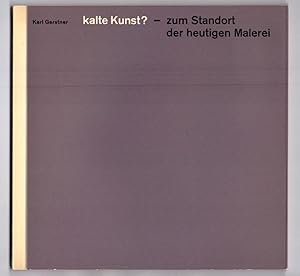 kalte Kunst? - zum Standort der heutigen Malerei.