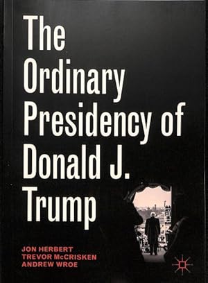 Bild des Verkufers fr Ordinary Presidency of Donald J. Trump zum Verkauf von GreatBookPrices