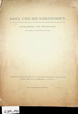 Basel und die Eidgenossen Aufklärung und Revolution (= Sonderabdruck aus: Festschrift zum vierhun...