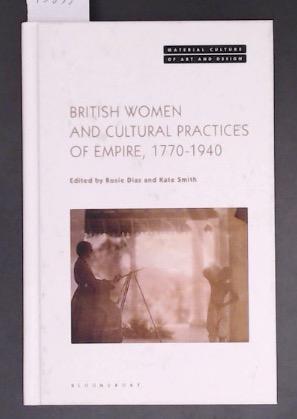 British Women and Cultural Practices of Empire, 1770-1940