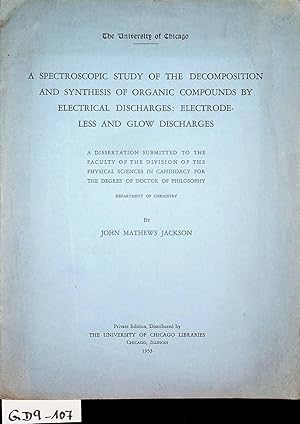 Bild des Verkufers fr A spectroscopic study of the decomposition and synthesis of organic compounds by electrical discharges : electrodeless and glow discharges. Chicago, Univ. of Chicago, Diss., 1932 zum Verkauf von ANTIQUARIAT.WIEN Fine Books & Prints