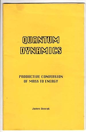 Seller image for Quantum Dynamics: Productive Conversion of Mass to Energy for sale by Recycled Books & Music