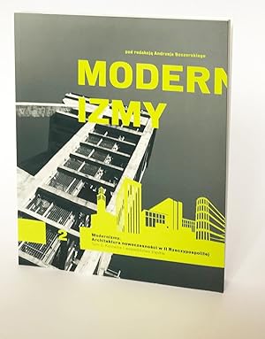 Modernisms. Architecture of modernity in the Second Polish Republic. Vol II. Katowice and the Sil...