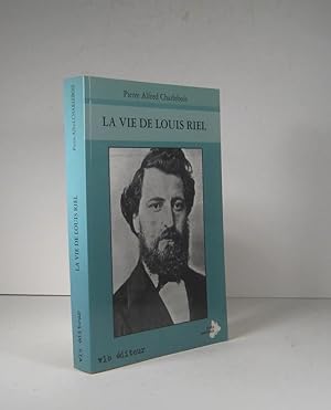 La vie de Louis Riel