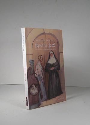 Rosalie Jetté et les filles-mères au XIXe (19e) siècle. Récit biographique