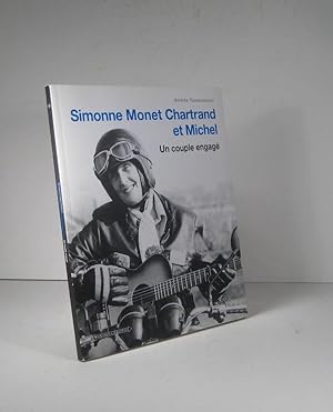 Image du vendeur pour Simonne Monet Chartrand et Michel. Un couple engag mis en vente par Librairie Bonheur d'occasion (LILA / ILAB)