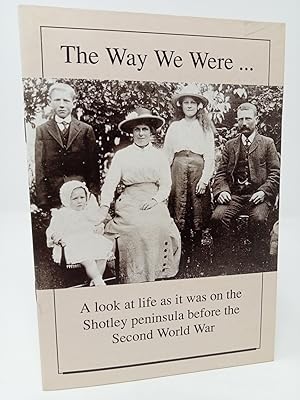 Bild des Verkufers fr The Way We Were. A look at life as it was on the Shotley peninsular before the Second World War. zum Verkauf von ROBIN SUMMERS BOOKS LTD