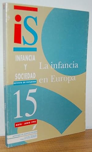 Seller image for REVISTA DE ESTUDIOS. INFANCIA Y SOCIEDAD. La infancia en Europa. N 15 for sale by EL RINCN ESCRITO