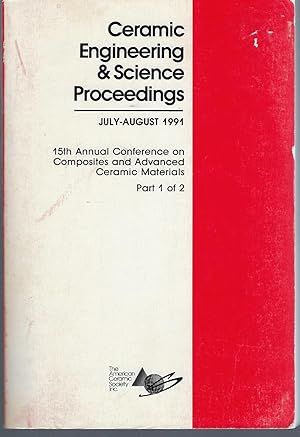 Imagen del vendedor de Ceramic Engineering & Science Proceedings July-August 1991: Proceedings of the 15th Annual Conforence on Composites and Advanced Ceramic Materials Part 1 of 2 a la venta por Turn-The-Page Books