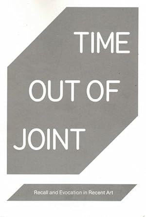 Time Out of Joint: Recall and Evocation in Recent Art