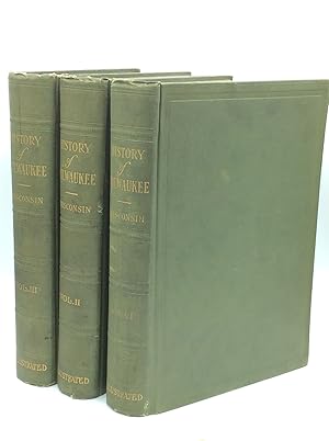 HISTORY OF MILWAUKEE: CITY AND COUNTRY, Vols. I-III