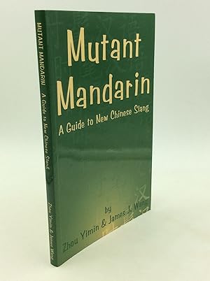 Seller image for MUTANT MANDARIN: A Guide to New Chinese Slang for sale by Kubik Fine Books Ltd., ABAA