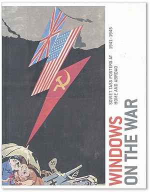 Bild des Verkufers fr Windows on the War: Soviet Tass Posters at Home and Abroad, 1941-1945 zum Verkauf von Lorne Bair Rare Books, ABAA