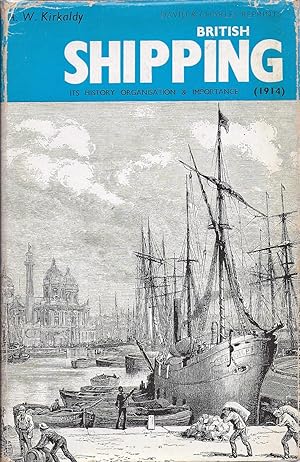 Imagen del vendedor de British Shipping Its History, Organization and Importance (1914) A David & Charles Reprint With an Introductory Note by Professor Ralph Davis a la venta por Charles Lewis Best Booksellers